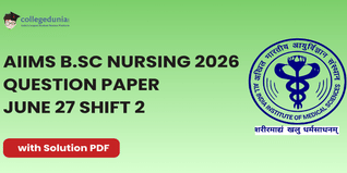 AIIMS BSc Nursing 2026 Question Paper Shift 2 (Available): Download Answer Key with Solutions PDF